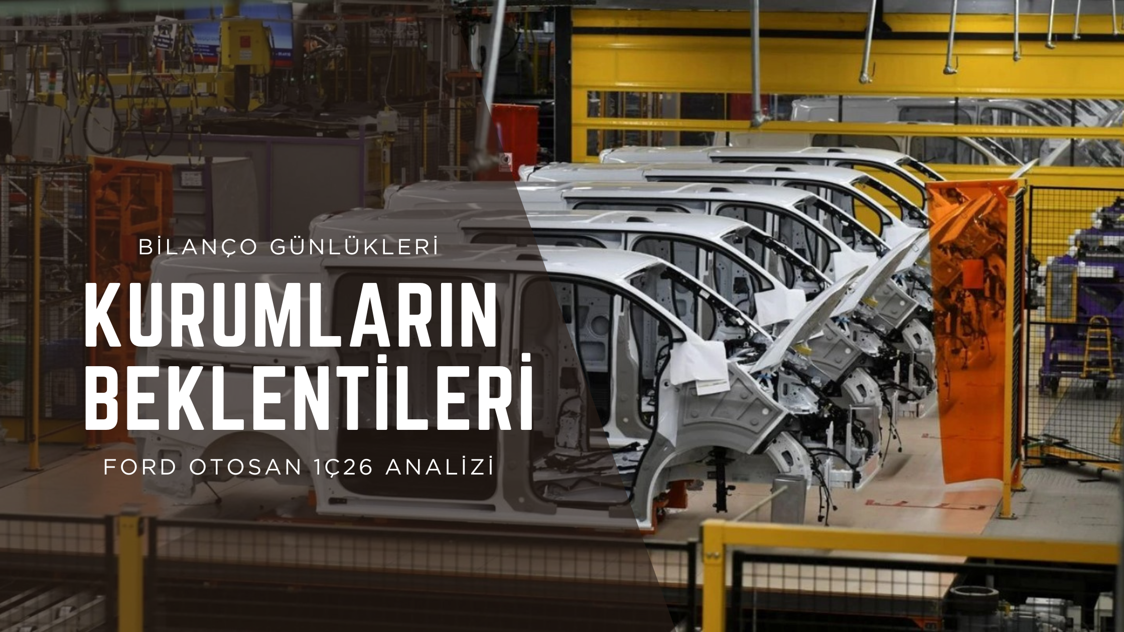 Ford Otosan 1Ç26 Analizi: 20 Kurum Raporundan Çarpıcı Sonuçlar